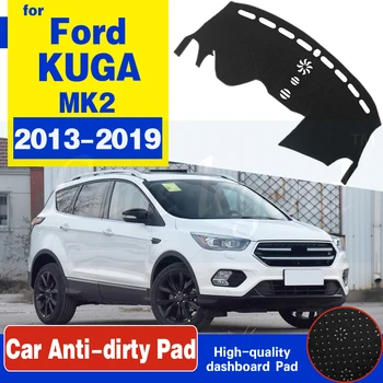 Za Ford KUGA 2013 2016 2017 2018 2019 Mk2 Pobeg Anti-Slip Mat nadzorna plošča Pokrov Pad Dežnik Dashmat Avto Dodatki
